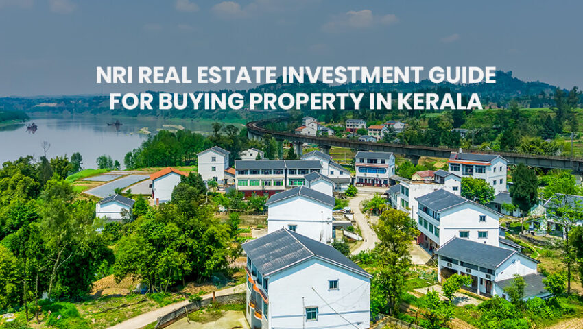 NRI Real Estate Investment Guide For Buying Property in Kerala