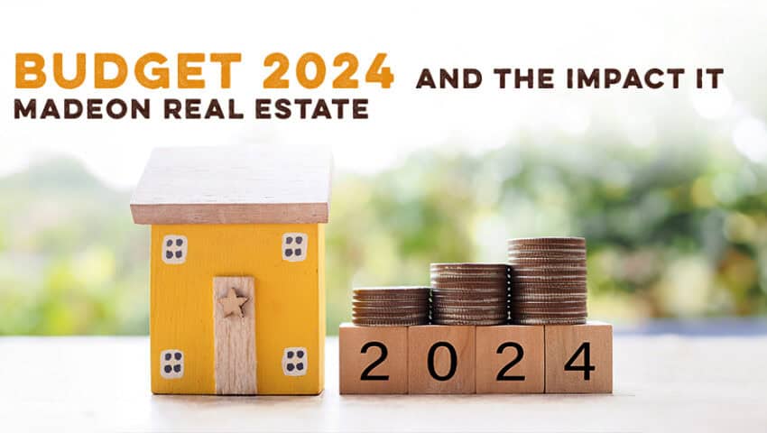 Budget 2024 and the Impact it Made on Real Estate