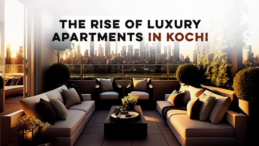 The Rise of Luxury Apartments in Kochi