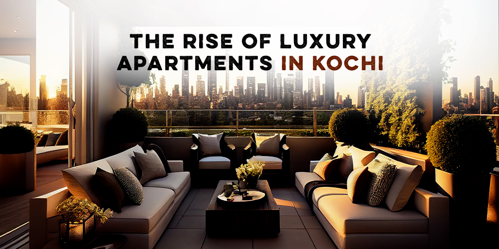 The Rise of Luxury Apartments in Kochi