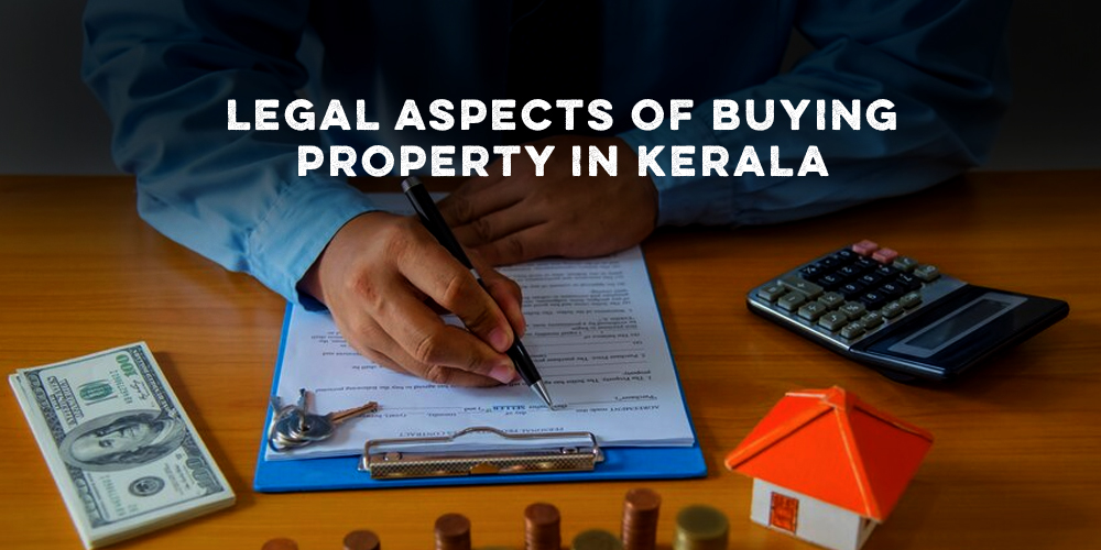 Legal Aspects of Buying Property in Kerala