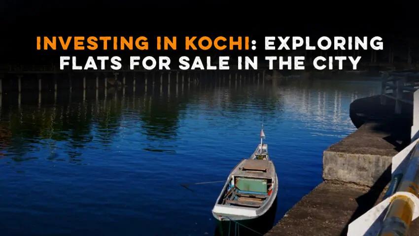 Investing in Kochi Exploring Flats for Sale in the City